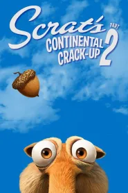 Scrat's Continental Crack-Up: Part 2 (2011) - Movie Poster